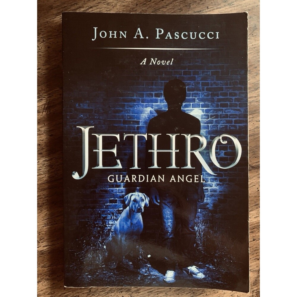 Jethro Guardian Angel A Novel by John Pascucci